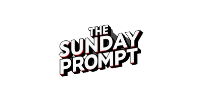 The Sunday Prompt